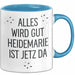 Heidemarie Tasse Geschenk Alles Ist Gut Heidemarie Ist Jetz Da Geschenkidee Becher mit Name Blau Trendation