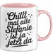 Stefanie Tasse Geschenk Chillt Mal Alle Stefanie Ist Ja Jetzt Da Geschenkidee Becher mit Name Rosa Trendation