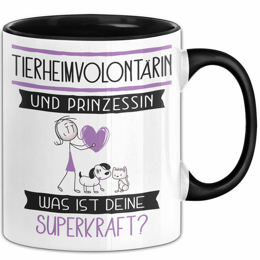 Tierheimvolontärin Und Prinzessin Tasse Geschenk Für Eine Tierheimvolontärin Geburtstag Was Ist Deine Superkraft Trendation