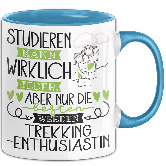 Trekking-Enthusiastin Tasse Lustiges Geschenk Studieren Kann Wirklich Jeder Nur Die Besten Werden Trekking-Enthusiastin Blau Trendation