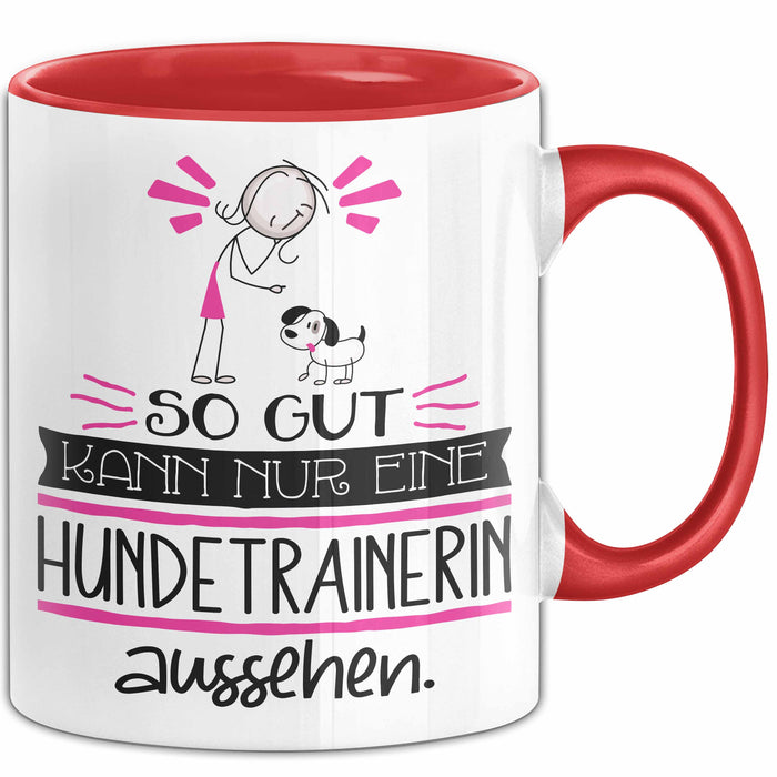 Hundetrainerin Geschenk Tasse So Gut Kann Nur Eine Hundetrainerin Aussehen Geschenkidee Geburtstag Weihnachten Lustig Rot Trendation