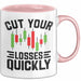 Aktienhändler Tasse Geschenk Cut Your Losses Quickly Geschenkidee Trader Börse Rosa Trendation