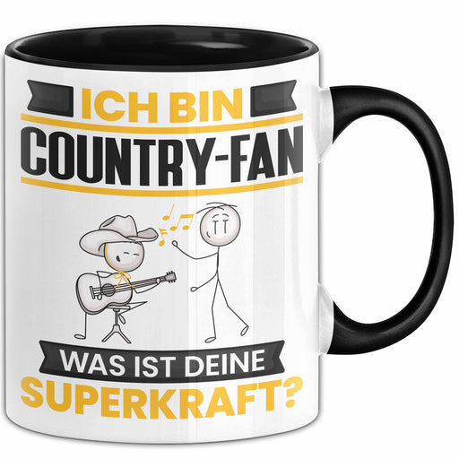 Country-Fan Tasse Geschenk für Country-Fan Geburtstag Lustiger Spruch Kaffee-Becher Was Ist Deine Superkraft Schwarz Trendation