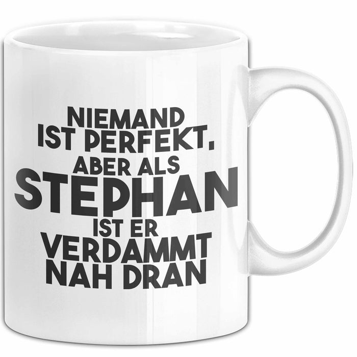 Stephan Tasse Niemand Ist Perfekt, Stephan Ist Nah Dran Geschenk Weiß Trendation