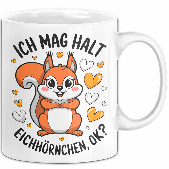 Eichhörnchen Tierliebhaber Tasse Geschenk Lustige Geschenkidee Spruch Ich Mag Halt Einfach Eichhörnchen Weiß Trendation