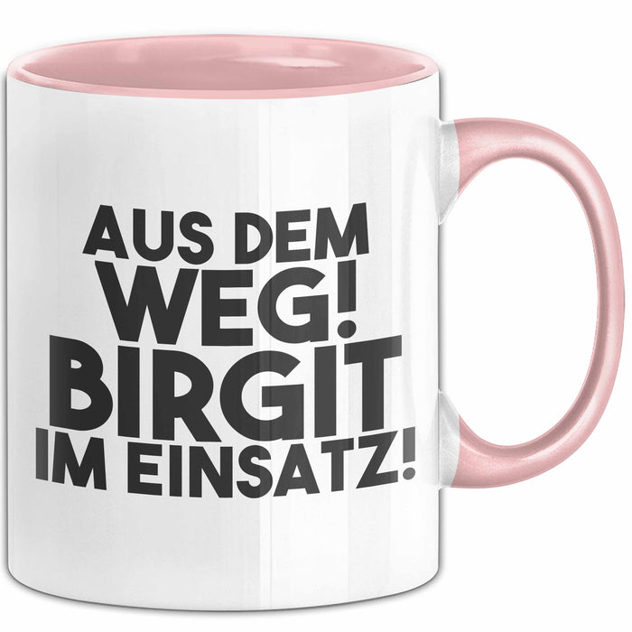 Birgit Tasse Aus Dem Weg! Birgit Im Einsatz! Geschenk