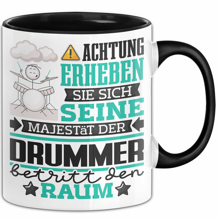 Drummer Geschenk Tasse Lustiger Spruch Erheben Sie Sich Der Drummer Betritt den Raum Schwarz Trendation