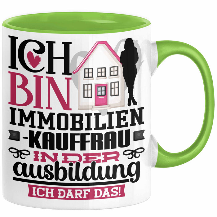 Immobilienkauffrau Ausbildung Start Geschenk Tasse Ich Bin Immobilienkauffrau In Der Ausbildung Ich Darf Das Kaffee-Becher Geschenkidee Grün Trendation