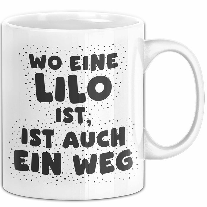 Lilo Tasse Wo Eine Lilo Ist, Ist Auch Ein Weg Geschenk