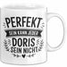 Doris Tasse Geschenk Perfekt Sein Kann Jeder Geschenkidee Geburtstag Weiß Trendation