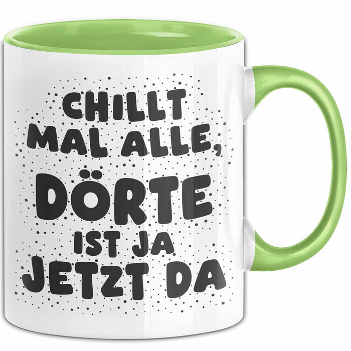 Doerte Tasse Chillt Mal Alle, Doerte Ist Ja Jetzt Da Geschenk