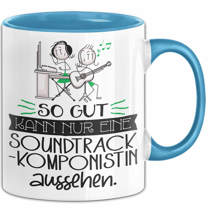 Soundtrack-Komponistin Geschenk Tasse So Gut Kann Nur Eine Soundtrack-Komponistin Aussehen Geschenkidee Geburtstag Weihnachten Lustig Blau Trendation