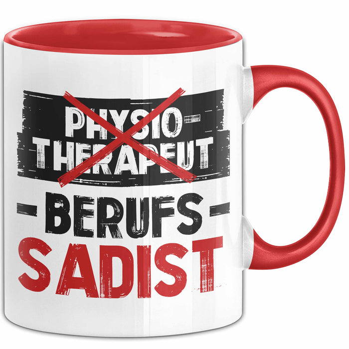 Physiotherapeut Physiotherapie Tasse Geschenk Lustige Geschenkidee Spruch Physiotherapeut Berufs Sadist Rot Trendation