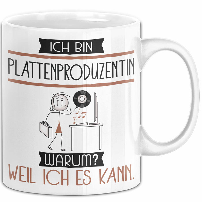 Plattenproduzentin Tasse Geschenk Ich Bin Plattenproduzentin Warum Weil Ich Es Kann Geschenkidee Geburtstag Weiß Trendation