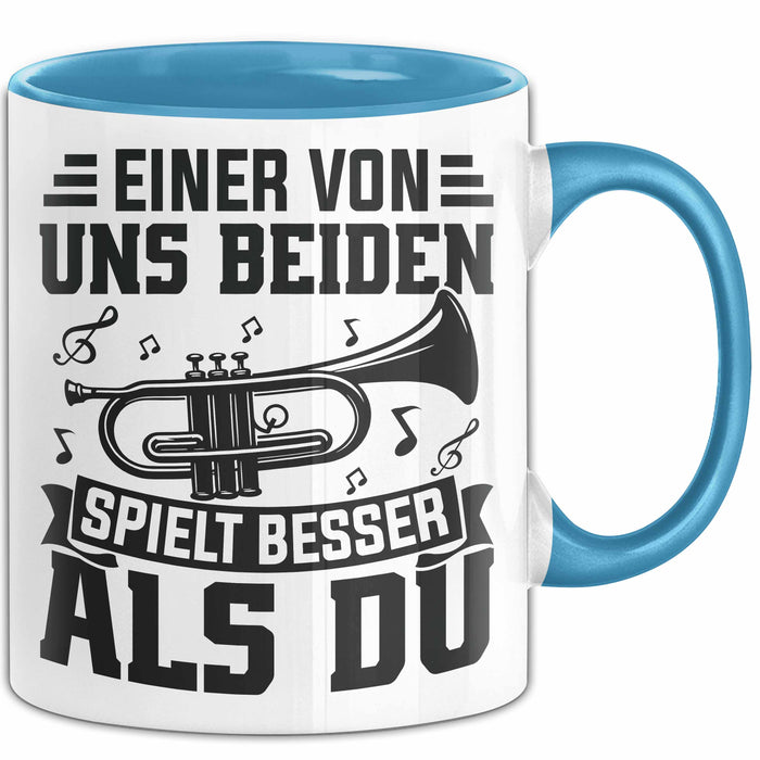 Posauntist Tasse Geschenk Trompete Posaune Einer Von Uns Beiden Spielt Besser Als Du Geschenkidee Blau Trendation