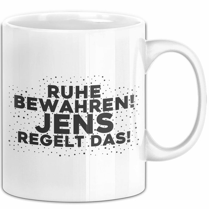Jens Tasse Ruhe Bewahren! Jens Regelt Das! Geschenk