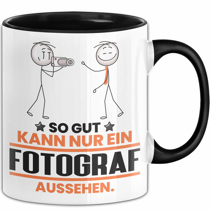Fotograf Geschenk Tasse So Gut Kann Nur Ein Fotograf Aussehen Geschenkidee Kaffee-Becher Schwarz Trendation