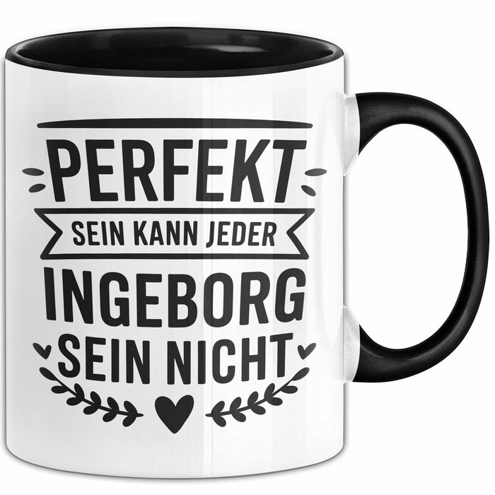 Ingeborg Tasse Geschenk Perfekt Sein Kann Jeder Geschenkidee Geburtstag Schwarz Trendation