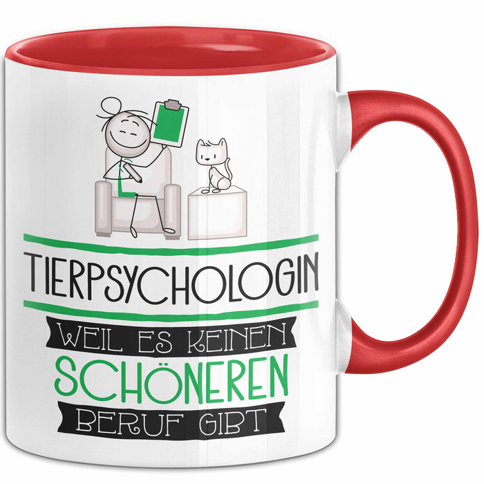 Tierpsychologin Weil Es Keinen Schöneren Beruf Gibt Tasse Geschenk für Eine Tierpsychologin Lustig Rot Trendation