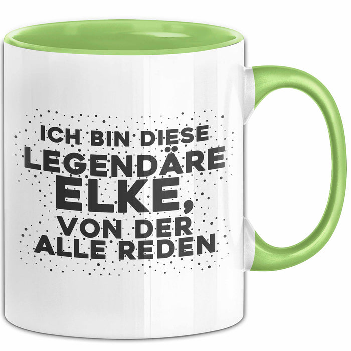 Elke Tasse Ich Bin Diese Legendaere Elke, Von Der Alle Reden Geschenk