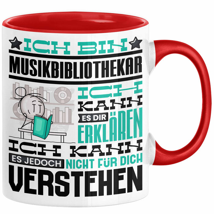 Musikbibliothekar Geschenk Tasse Lustige Geschenkdiee für einen Musikbibliothekar Geburtstag Ich Bin Musikbibliothekar Ich Kann Es Dir Erklären Aber Nicht Für Dich Verstehen Rot Trendation