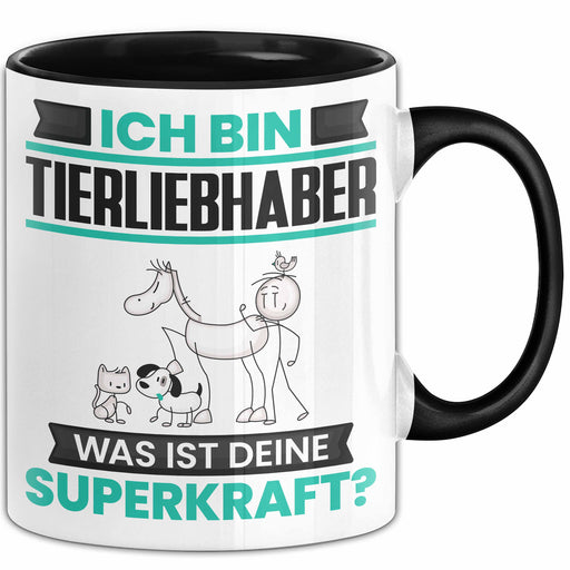 Tierliebhaber Tasse Geschenk für Tierliebhaber Geburtstag Lustiger Spruch Kaffee-Becher Was Ist Deine Superkraft Schwarz Trendation
