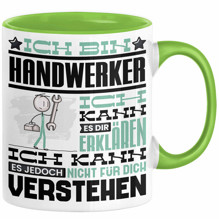 Handwerker Geschenk Tasse Geschenkidee für Handwerker Geburtstag Lustiger Spruch Ich Bin Handwerker Ich Kann Es Dir Erklären Aber Nicht Für Dich Verstehen Funny Grün Trendation