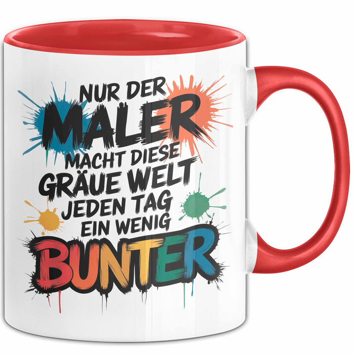 Maler Tasse Geschenk Der Maler macht die Welt bunter Geschenkidee Lustig Rot Trendation
