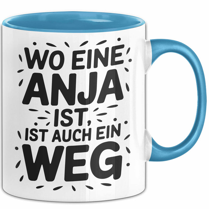 Anja Tasse Geschenk Wo Eine Anja Ist Ist Auch Ein Weg Geschenkidee Becher mit Name Blau Trendation