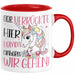 Nur Verrückte Hier Komm Einhorn Wir Gehen Tasse Geschenk Spruch für Frauen Einhorn-Liebhaber Rot Trendation