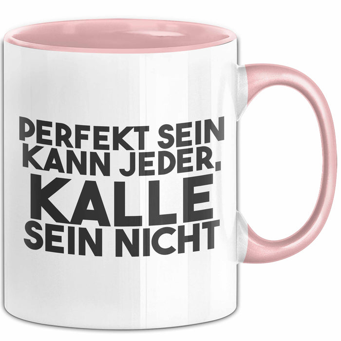 Kalle Tasse Perfekt Sein Kann Jeder, Kalle Sein Nicht Geschenk