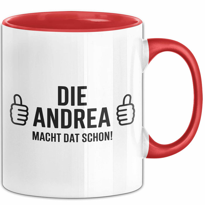 Andrea Tasse Geschenk Die Andrea Macht Dat Schon Geschenkidee Becher mit Name Rot Trendation