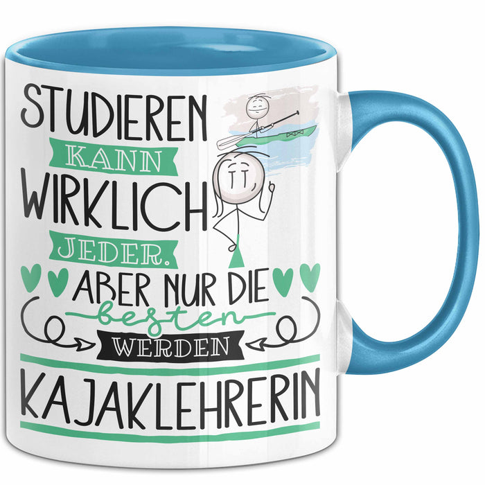 Kajaklehrerin Tasse Lustiges Geschenk Studieren Kann Wirklich Jeder Nur Die Besten Werden Kajaklehrerin Blau Trendation