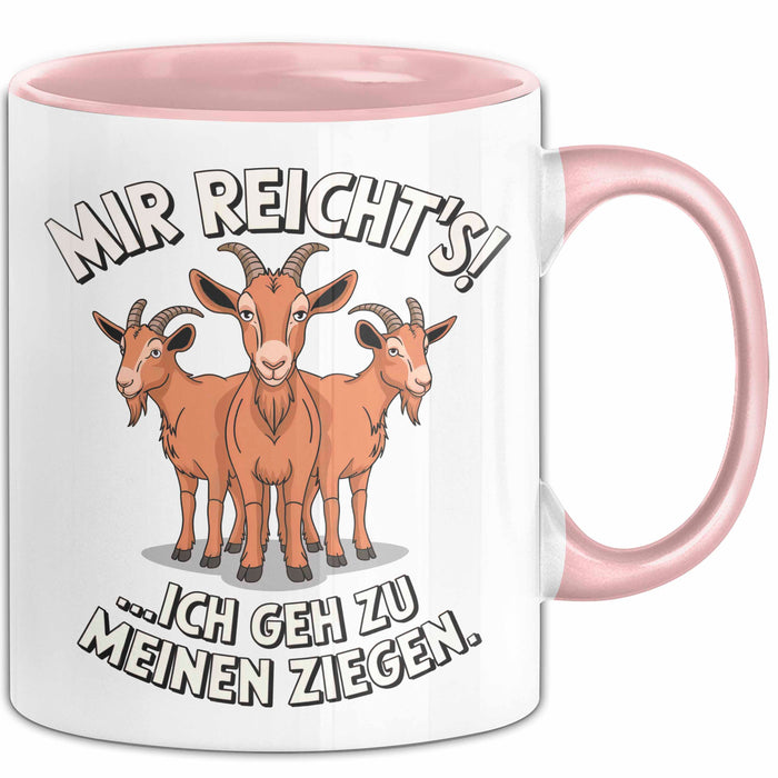Ziegenbauer Ziegen Tier Tasse Geschenk Lustige Geschenkidee Spruch Mir Reichts Ich Geh Zu Meinen Ziegen Rosa Trendation