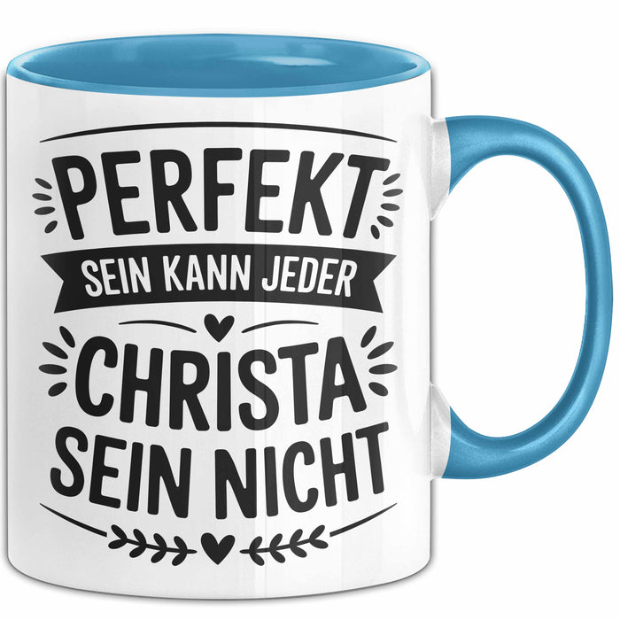 Christa Tasse Geschenk Perfekt Sein Kann Jeder Geschenkidee Geburtstag Blau Trendation