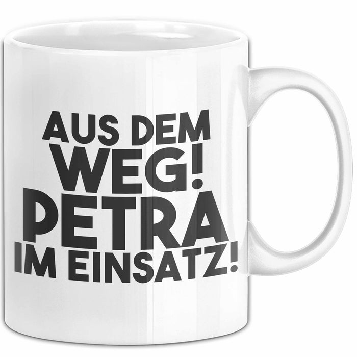 Petra Tasse Aus Dem Weg! Petra Im Einsatz! Geschenk