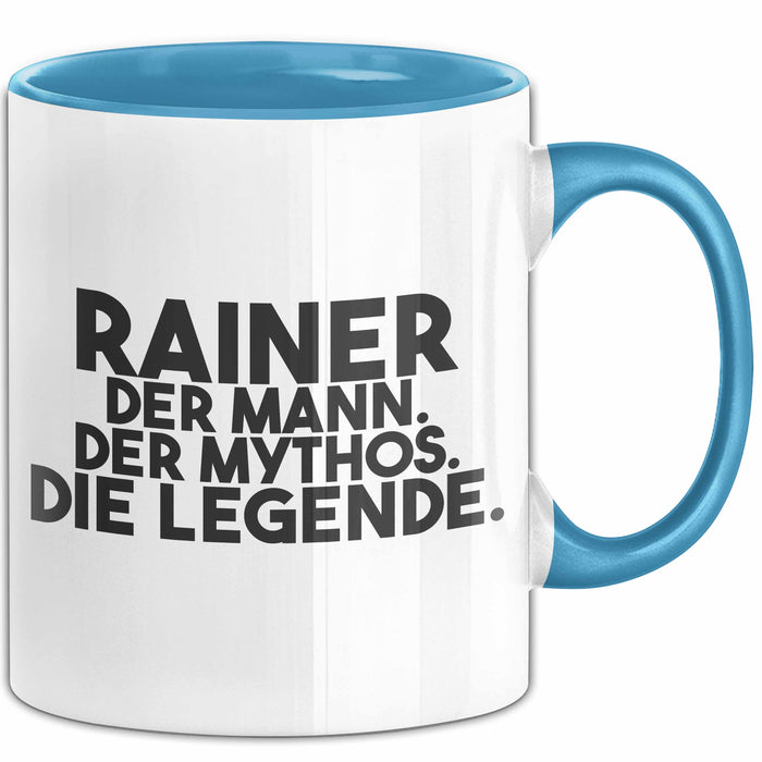 Rainer Tasse Rainer – Der Mann. Der Mythos. Die Legende. Geschenk
