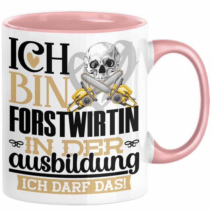 Forstwirtin Ausbildung Start Geschenk Tasse Ich Bin Forstwirtin In Der Ausbildung Ich Darf Das Kaffee-Becher Geschenkidee Rosa Trendation