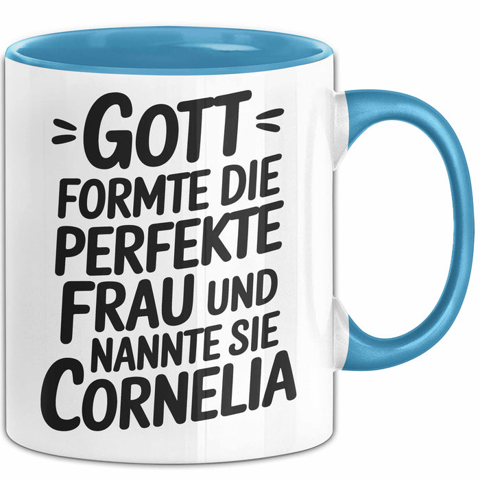 Cornelia Tasse Geschenk Gott Formte Die Perfekte Frau Cornelia Geschenkidee Blau Trendation