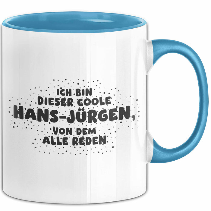 Hans-Juergen Tasse Ich Bin Dieser Coole Hans-Juergen, Von Dem Alle Reden