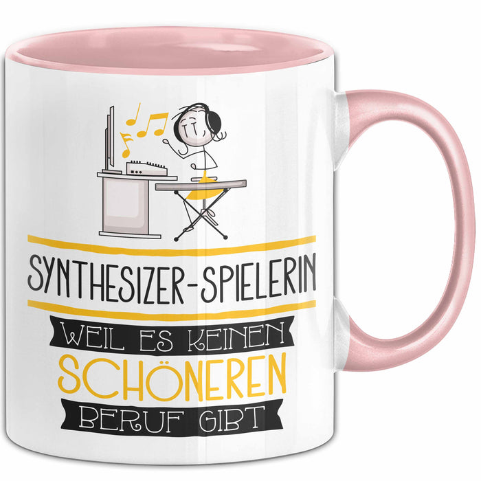 Synthesizer-Spielerin Weil Es Keinen Schöneren Beruf Gibt Tasse Geschenk für Eine Synthesizer-Spielerin Lustig Rosa Trendation