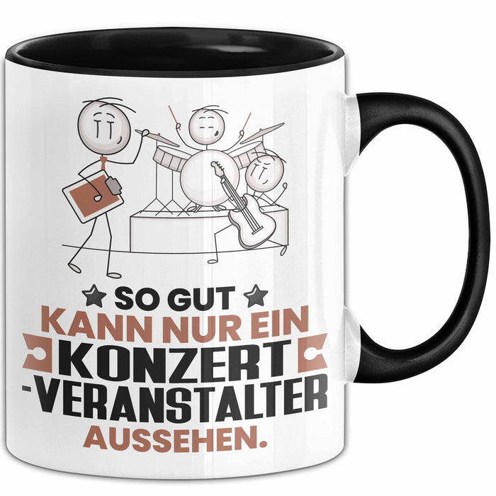 Konzertveranstalter Geschenk Tasse So Gut Kann Nur Ein Konzertveranstalter Aussehen Geschenkidee Kaffee-Becher Schwarz Trendation