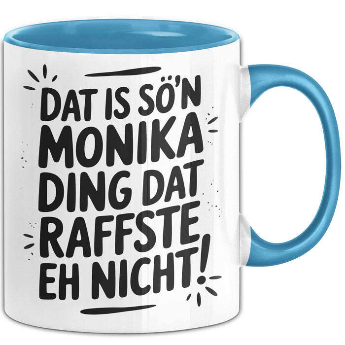 Monika Tasse Geschenk Dat Is So'n Monika Ding Dat Raffste Eh Nicht Geschenkidee Becher mit Name Blau Trendation