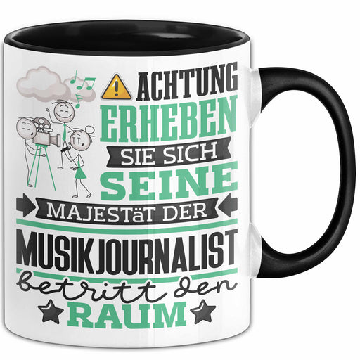 Musikjournalist Geschenk Tasse Lustiger Spruch Erheben Sie Sich Der Musikjournalist Betritt den Raum Schwarz Trendation