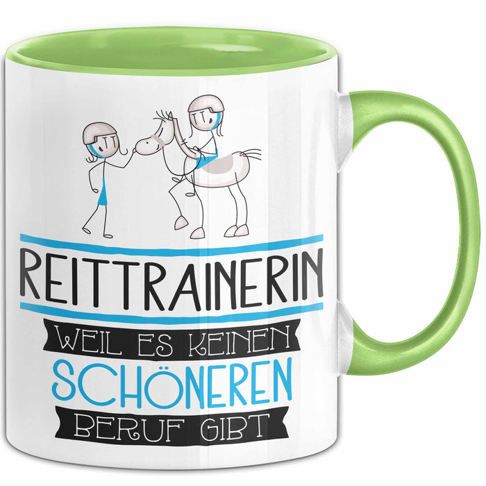 Reittrainerin Weil Es Keinen Schöneren Beruf Gibt Tasse Geschenk für Eine Reittrainerin Lustig Grün Trendation