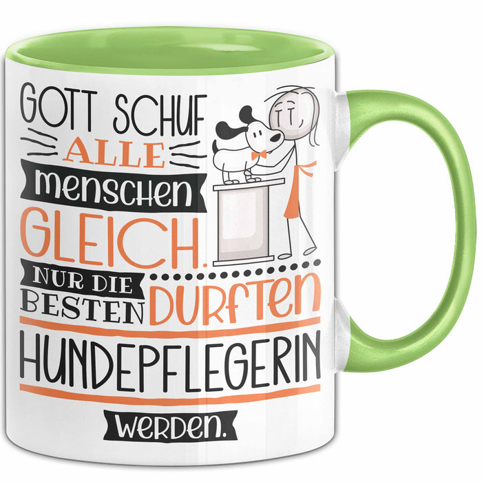 Hundepflegerin Geschenk Becher Tasse Gott Schuf Alle Menschen Gleich Nur Die Besten Durfeten Hundepflegerin Werden Geschenkidee Lustig Grün Trendation
