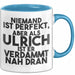Ulrich Tasse Niemand Ist Perfekt, Aber Als Ulrich Ist Er Verdammt Nah Dran Blau Trendation