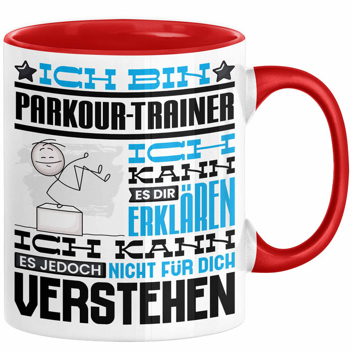 Parkour-Trainer Geschenk Kaffee-Tasse Geschenkidee für Parkour-Trainer Ich Bin Parkour-Trainer Ich Kann Es Dir Erklären Jedoch Nicht Für Dich Verstehen Spruch Lustig Rot Trendation