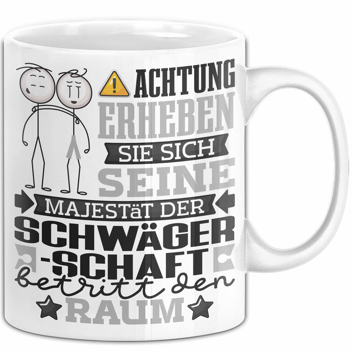 Schwägerschaft Geschenk Tasse Lustiger Spruch Erheben Sie Sich Der Schwägerschaft Betritt den Raum Weiß Trendation