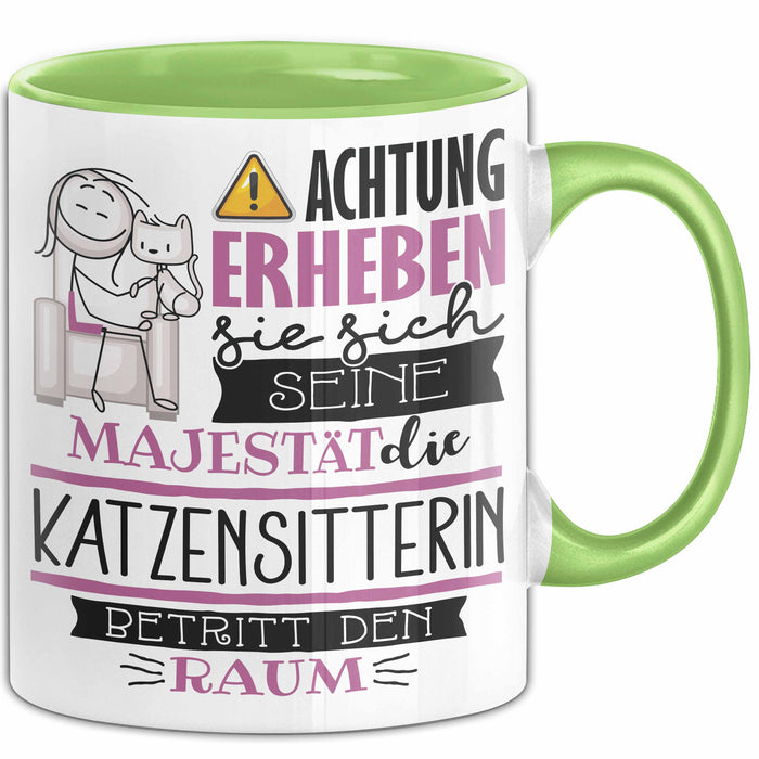 Katzensitterin Tasse Geschenk Lustiger Spruch Bitte Erheben Sie Sich Seine Majestät Die Katzensitterin Betritt Den Raum Grün Trendation